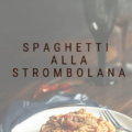 spaghetti alla strombolana - Eolie Vacanze - Spaghetti alla strombolana